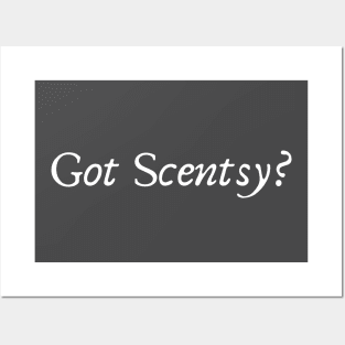 Got Scentsy? Posters and Art